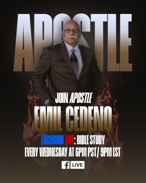 Join Apostle Emil Cedeno - Facebook Live Bible Study every Wednesday at 6PM PST / 9PM EST